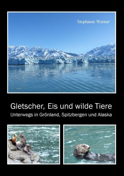 Produktbild: Gletscher, Eis und wilde Tiere