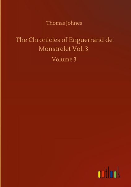 Produktbild: The Chronicles of Enguerrand de Monstrelet Vol. 3
