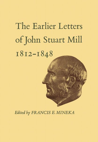 Produktbild: The Earlier Letters of John Stuart Mill 1812-1848