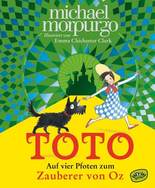 Toto. Auf vier Pfoten zum Zauberer von Oz