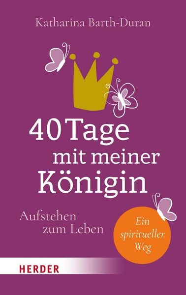 Produktbild: 40 Tage mit meiner K&ouml;nigin