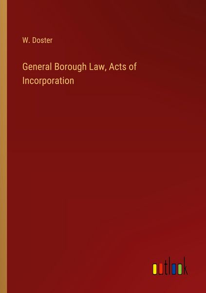 Produktbild: General Borough Law, Acts of Incorporation