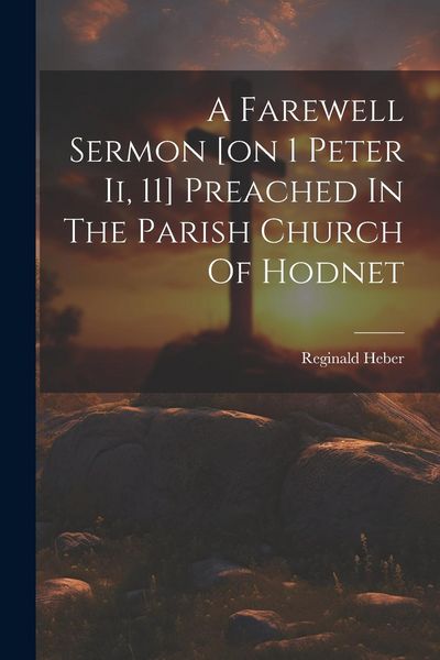 Produktbild: A Farewell Sermon [on 1 Peter Ii, 11] Preached In The Parish Church Of Hodnet