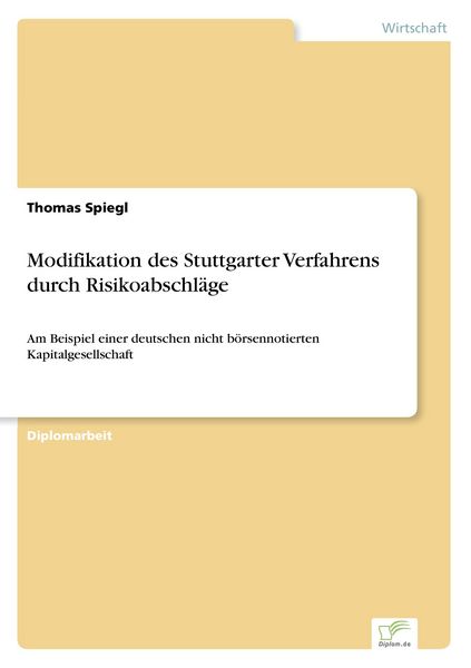 Modifikation des Stuttgarter Verfahrens durch Risikoabschläge, Taschenbuch von Thomas Spiegl, GRIN, 9783838694849