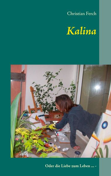 Kalina, Taschenbuch von Christian Ferch, BoD – Books on Demand, 9783743151871