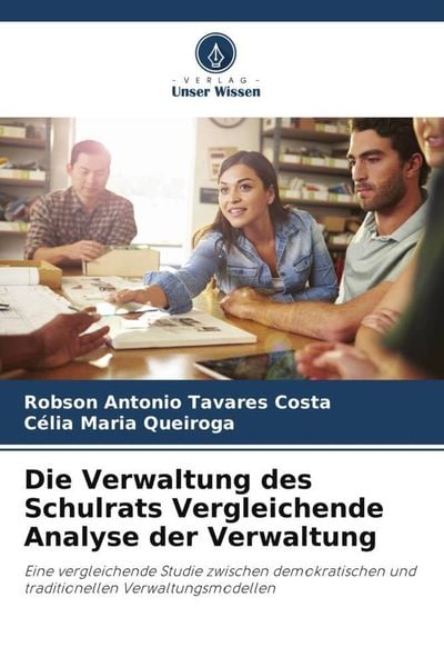 Die Verwaltung des Schulrats Vergleichende Analyse der Verwaltung