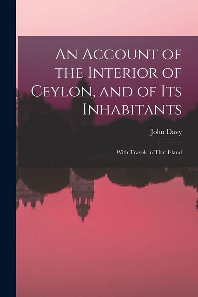 Produktbild: An Account of the Interior of Ceylon, and of Its Inhabitants