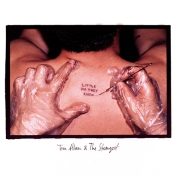 Little Did They Know - Tom & The Strangest Allan, Vinyl