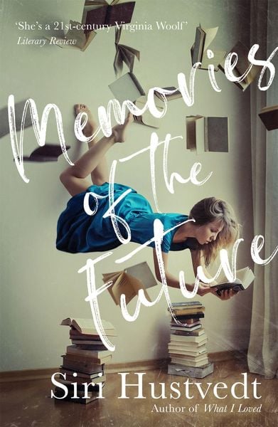 Memories of the Future, Taschenbuch von Siri Hustvedt, Hodder And Stoughton, 978-1-4736-9446-0