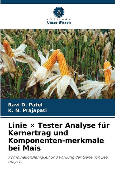 Produktbild: Linie &times; Tester Analyse f&uuml;r Kernertrag und Komponenten-merkmale bei Mais