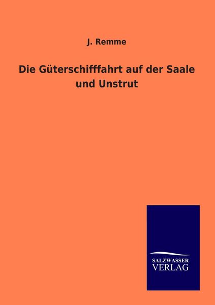 Produktbild: Die G&uuml;terschifffahrt auf der Saale und Unstrut