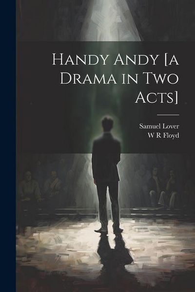 Produktbild: Handy Andy [a Drama in two Acts]