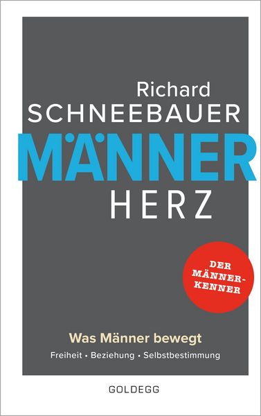 Produktbild: M&auml;nnerherz. Was M&auml;nner bewegt: Freiheit, Beziehung, Selbstbestimmung. Mehr als Beziehungstipps: Selbstbestimmt & selbstbewusst leben mit dem Rat vom M