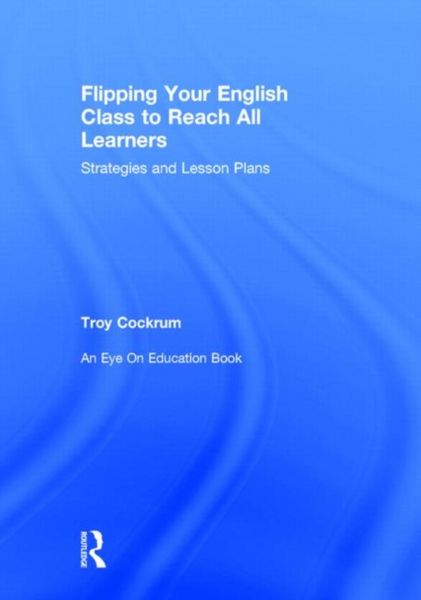 Produktbild: Cockrum, T: Flipping Your English Class to Reach All Learner