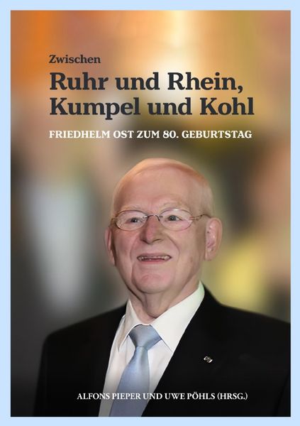 Produktbild: Zwischen Ruhr und Rhein, Kumpel und Kohl - Friedhelm Ost zum 80. Geburtstag