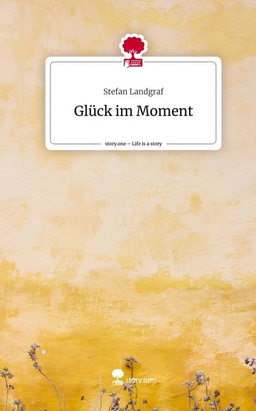 Produktbild: Gl&uuml;ck im Moment. Life is a Story - story.one