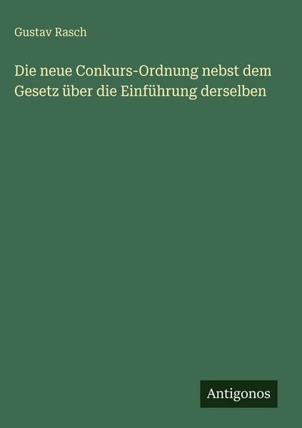 Produktbild: Die neue Conkurs-Ordnung nebst dem Gesetz &uuml;ber die Einf&uuml;hrung derselben