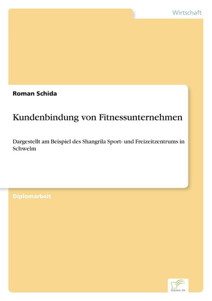 Kundenbindung von Fitnessunternehmen, Taschenbuch von Roman Schida, GRIN, 9783838634555