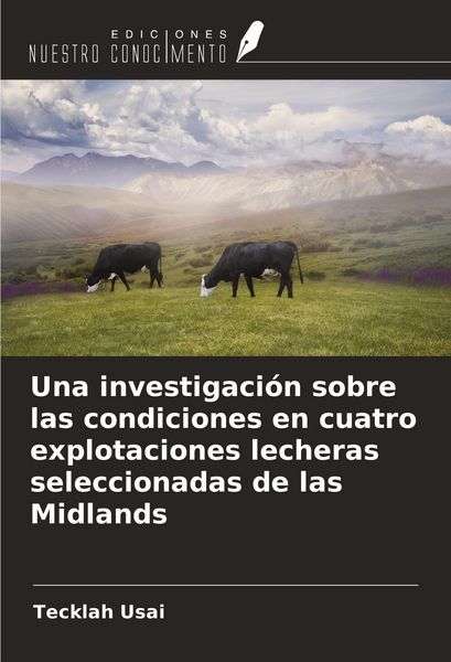Produktbild: Una investigaci&oacute;n sobre las condiciones en cuatro explotaciones lecheras seleccionadas de las Midlands