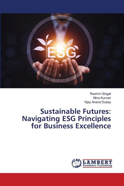 Produktbild: Sustainable Futures: Navigating ESG Principles for Business Excellence