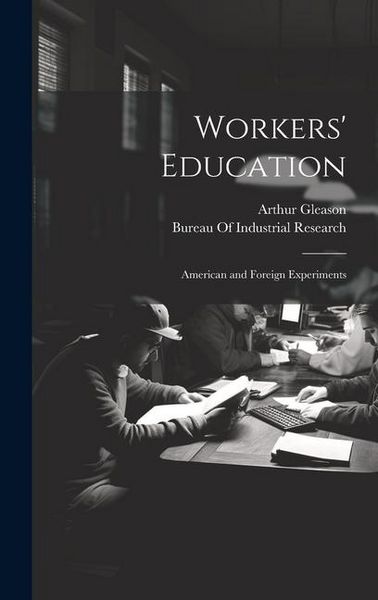 Produktbild: Workers' Education; American and Foreign Experiments