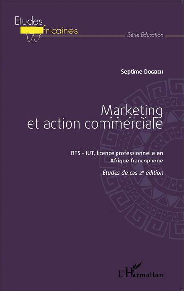 Produktbild: Marketing et action commerciale BTS-IUT, licence professionnelle en Afrique francophone