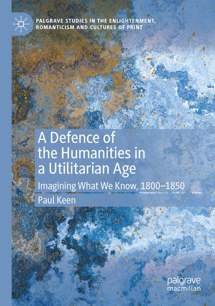 Produktbild: A Defence of the Humanities in a Utilitarian Age