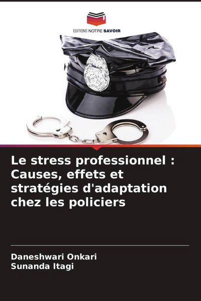 Produktbild: Le stress professionnel : Causes, effets et strat&eacute;gies d'adaptation chez les policiers