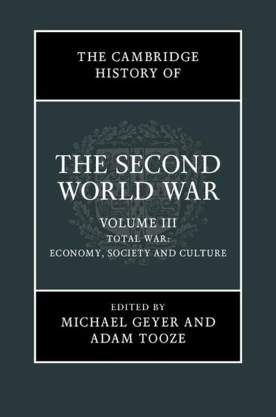 Produktbild: Cambridge History of the Second World War: Volume 3, Total War: Economy, Society and Culture