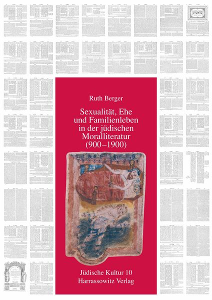 Sexualität, Ehe und Familienleben in der jüdischen Moralliteratur (900-1900), Taschenbuch von Ruth Berger, Harrassowitz, 9783447047029