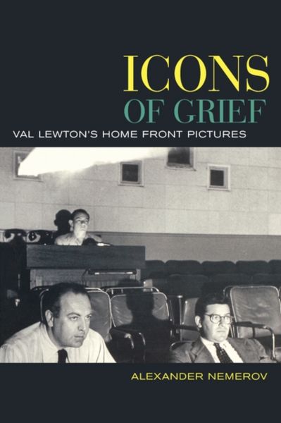 Produktbild: Nemerov, A: Icons of Grief - Val Lewton;s Home Front Picture