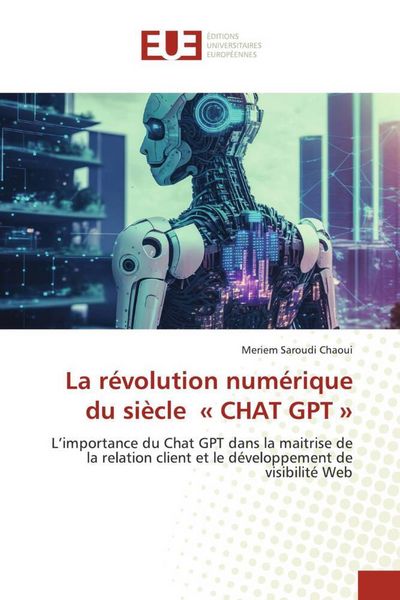Produktbild: La r&eacute;volution num&eacute;rique du si&egrave;cle ' CHAT GPT '