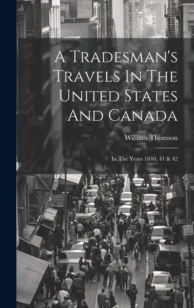 Produktbild: A Tradesman's Travels In The United States And Canada
