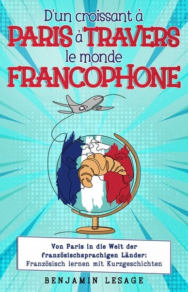 Produktbild: D'un croissant &agrave; Paris &agrave; travers le monde francophone