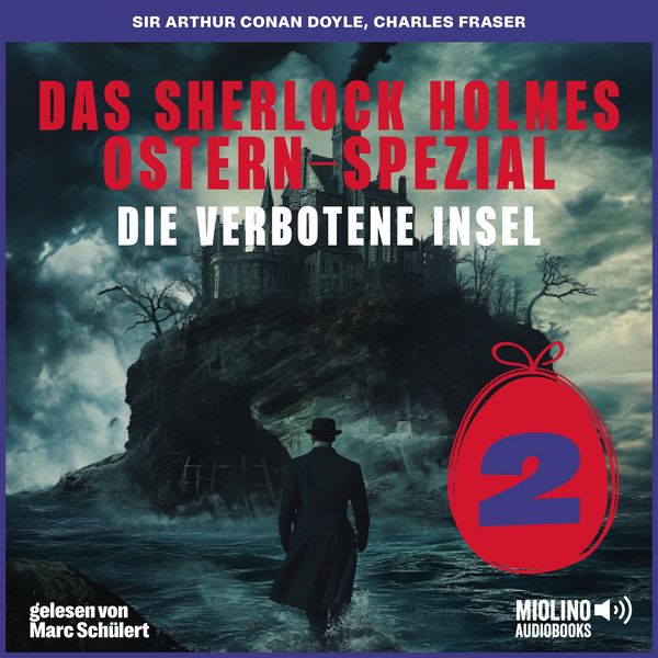 Das Sherlock Holmes Ostern-Spezial (Die verbotene Insel, Folge 2) - Arthur Conan Doyle , Charles Fraser, Audio, 9783711917430