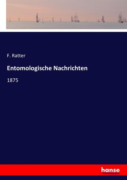 Entomologische Nachrichten, Taschenbuch von F. Ratter, Hansebooks, 9783743362758