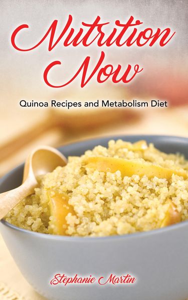 Produktbild: Nutrition Now: Quinoa Recipes and Metabolism Diet