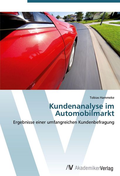 Kundenanalyse im Automobilmarkt, Taschenbuch von Tobias Hammeke, AV Akademikerverlag, 9783639410488