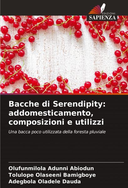 Produktbild: Bacche di Serendipity: addomesticamento, composizioni e utilizzi