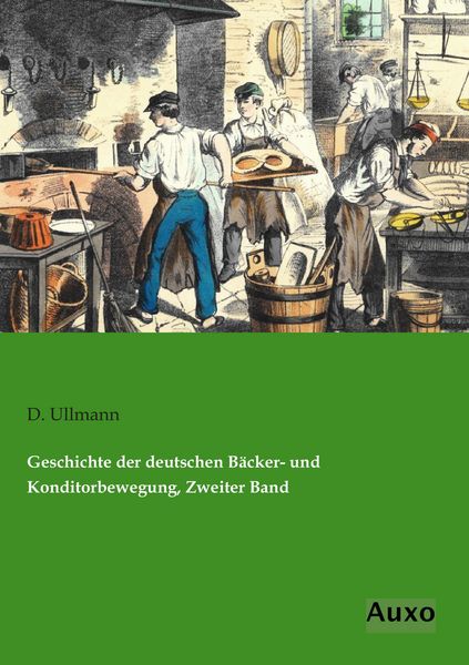 Produktbild: Geschichte der deutschen B&auml;cker- und Konditorbewegung, Zweiter Band