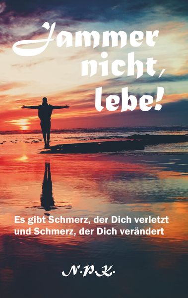 Jammer nicht, lebe!, Taschenbuch von N. P. K., Bookmundo Direct, 9789463861830