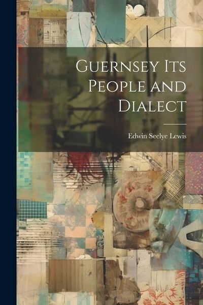 Produktbild: Guernsey its People and Dialect