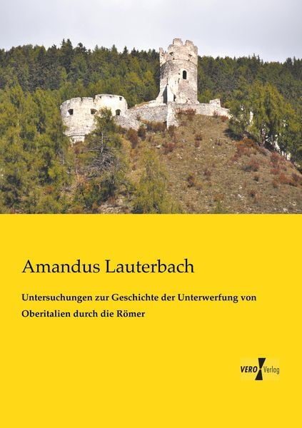Untersuchungen zur Geschichte der Unterwerfung von Oberitalien durch die Römer, Taschenbuch von Amandus Lauterbach, BoD - Books on Demand,