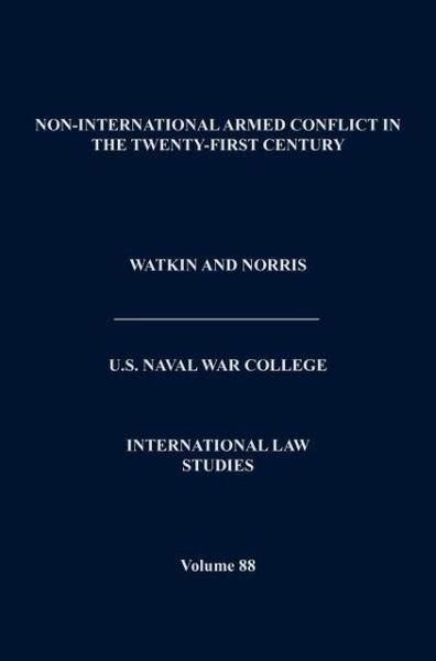 Produktbild: Non-International Armed Conflict in the Twenty-First Century (International Law Studies, Volume 88)