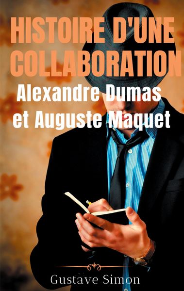 Produktbild: Histoire d'une collaboration : Alexandre Dumas et Auguste Maquet