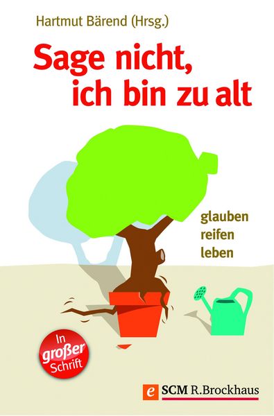 Produktbild: Sage nicht, ich bin zu alt