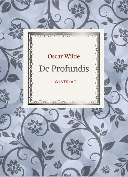 Produktbild: Oscar Wilde: De Profundis. Neuausgabe der &Uuml;bersetzung von Max Meyerfeld