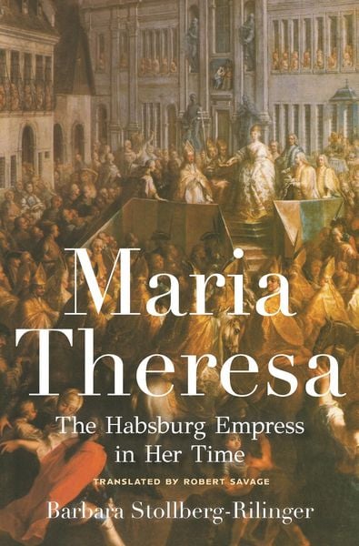 Produktbild: Maria Theresa - The Habsburg Empress in Her Time