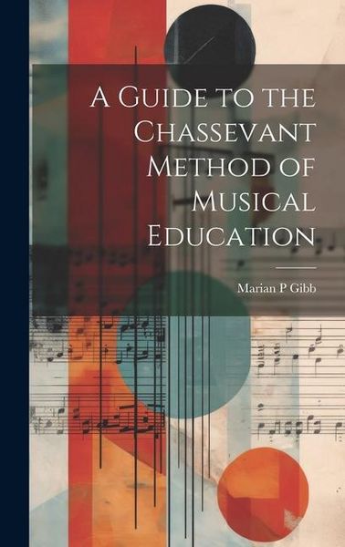 Produktbild: A Guide to the Chassevant Method of Musical Education