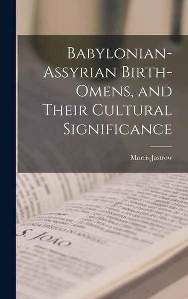 Produktbild: Babylonian-Assyrian Birth-omens, and Their Cultural Significance